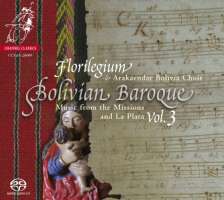 Bolivian Baroque Vol. 3 - Music from the Missions and La Plata